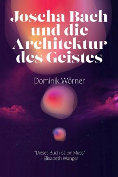 Cover Joscha Bach und die Architektur des Geistes (Bewusstsein kompakt, #5) (eBook, ePUB)