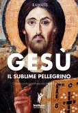 Gesù, il Sublime Pellegrino (eBook, ePUB)