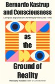 Bernardo Kastrup and Consciousness as the Ground of Reality (eBook, ePUB) Bernardo Kastrup and Consciousness as the Ground of Reality (eBook, ePUB)