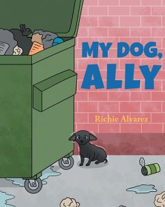 MY DOG, ALLY (eBook, ePUB) - Alvarez, Richie