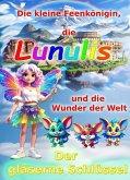 Die kleine Feenkönigin, die Lunulis und die Wunder der Welt (eBook, ePUB)