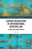 Labour Regulation in International Aviation Law (eBook, ePUB)
