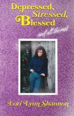 Depressed, Stressed, Blessed (and all the rest) (eBook, ePUB) Depressed, Stressed, Blessed (and all the rest) (eBook, ePUB)
