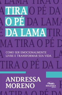 Tira o Pé da Lama (eBook, ePUB) - Moreno, Andressa