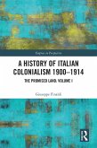 A History of Italian Colonialism 1900-1914 (eBook, PDF)
