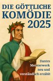 Die göttliche Komödie 2025 - Dantes Meisterwerk neu und verständlich erzählt (eBook, ePUB)