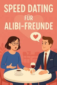 Cover Speed-Dating für Alibi-Freunde (eBook, ePUB)