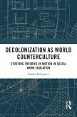 Decolonization as World Counterculture (eBook, ePUB)