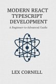 Modern React TypeScript Development: A Beginner-to-Advanced Guide (eBook, ePUB)