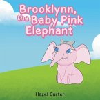 Brooklynn, the Baby Pink Elephant (eBook, ePUB)
