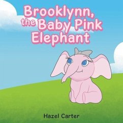 Brooklynn, the Baby Pink Elephant (eBook, ePUB) - Carter, Hazel