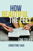 How Beautiful the Feet (eBook, ePUB) How Beautiful the Feet (eBook, ePUB)