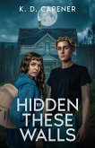 Hidden By These Walls (eBook, ePUB) Hidden By These Walls (eBook, ePUB)