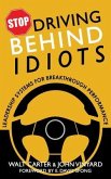 Stop Driving Behind Idiots (eBook, ePUB)