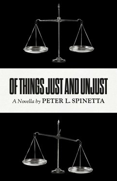 Of Things Just and Unjust (eBook, ePUB) - Spinetta, Peter L