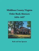 Middlesex County, Virginia Order Book Abstracts, 1694-1697 Middlesex County, Virginia Order Book Abstracts, 1694-1697