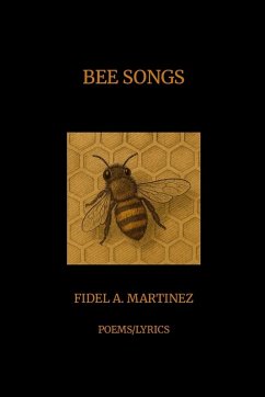 Bee Songs - Martinez, Fidel Bee Songs - Martinez, Fidel