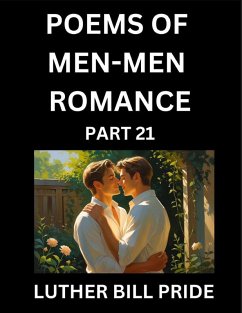 Cover Men-Men Romance Poetry (Part 21)- Poems of MM Dating Relationship, Understanding Feelings of LGBTQ+ Love, Longing, Intimacy, Desire, and Sex Through Verse, Whispers of the Heart
