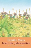 Familie Maus feiert die Jahreszeiten Familie Maus feiert die Jahreszeiten