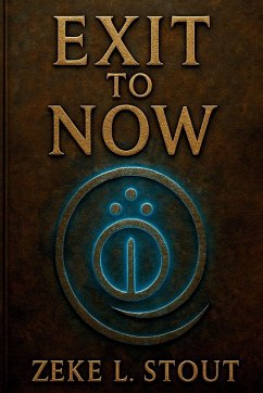 Exit to Now - Stout, Zeke