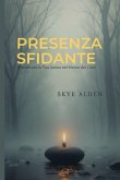 Defiant Presence / Presenza Sfidante Defiant Presence / Presenza Sfidante