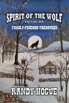 Spirit of the Wolf - Family-Friends-Treasures (eBook, ePUB) - Hogue, Randy