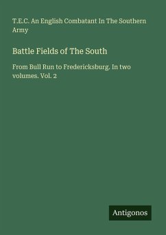 Battle Fields of The South - T. E. C. An English Combatant In The Southern Army