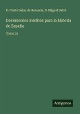 Documentos inéditos para la historia de España