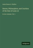 Heroes, Philosophers, and Courtiers of the time of Louis 16