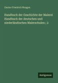 Handbuch der Geschichte der Malerei Handbuch der deutschen und niederländischen Malerschulen ; 2