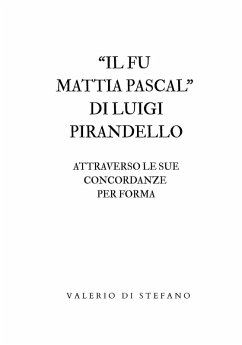 Cover Il fu Mattia Pascal di Luigi Pirandello attraverso le sue concordanze per forma