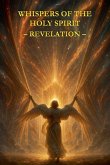 Whispers of the Holy Spirit - Revelation Whispers of the Holy Spirit - Revelation