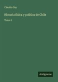 Historia física y política de Chile