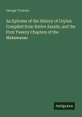 An Epitome of the History of Ceylon Compiled from Native Annals, and the First Twenty Chapters of the Mahawanso