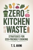 Zero Kitchen Waste (eBook, ePUB) Zero Kitchen Waste (eBook, ePUB)