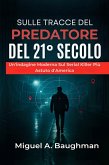 Sulle Tracce Del Predatore Del 21° Secolo (eBook, ePUB)