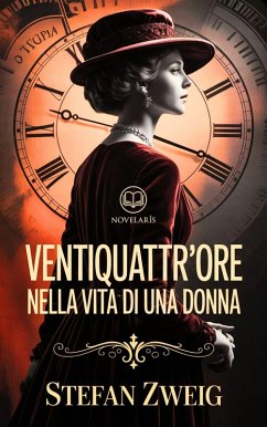 Ventiquattr'ore nella vita di una donna (Novelaris) (eBook, ePUB) Cover Ventiquattr'ore nella vita di una donna (Novelaris) (eBook, ePUB)