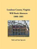 Loudoun County, Virginia Will Book Abstracts, 1800-1801 Loudoun County, Virginia Will Book Abstracts, 1800-1801