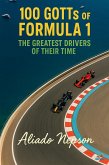 100 GOTTs of Formula 1: The Greatest Drivers of Their Time (eBook, ePUB) 100 GOTTs of Formula 1: The Greatest Drivers of Their Time (eBook, ePUB)