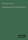 Culturstudien aus drei Jahrhunderten Culturstudien aus drei Jahrhunderten