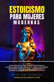 Estoicismo Para Mujeres Modernas (eBook, ePUB)