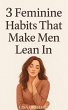 3 FEMININE HABITS THAT MAKE MEN LEAN IN... - Bild 1