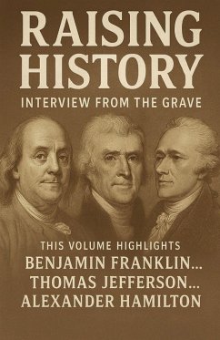 Raising History Interviews From The Grave Volume 1 - Uhlig, Gene