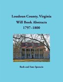 Loudoun County, Virginia Will Book Abstracts, 1797-1800 Loudoun County, Virginia Will Book Abstracts, 1797-1800