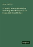 An Inquiry Into the Necessity of Promoting the Reformation of the Roman Catholics of Ireland