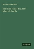 Historia del reinado de D. Pedro primero de Castilla