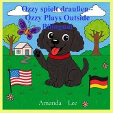 Ozzy spielt draußen - Ozzy Plays Outside Bilingual Ozzy spielt draußen - Ozzy Plays Outside Bilingual