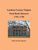 Loudoun County, Virginia Deed Book Abstracts, 1795-1796 Loudoun County, Virginia Deed Book Abstracts, 1795-1796