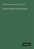 Aus der Fremde und der Heimath Aus der Fremde und der Heimath