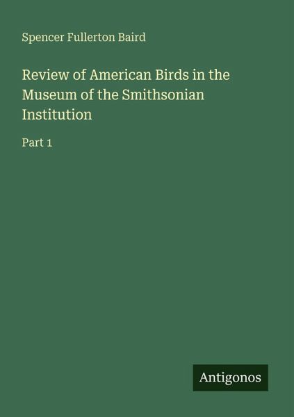 Review of American Birds in the Museum of the Smithsonian Institution Review of American Birds in the Museum of the Smithsonian Institution